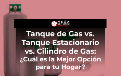 Tanque de Gas vs. Tanque Estacionario vs. Cilindro de Gas: ¿Cuál es la Mejor Opción para tu Hogar?